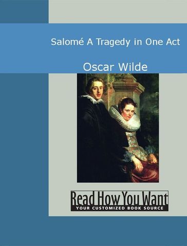 Salomé: A Tragedy In One Act - Oscar Wilde