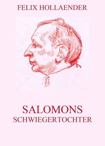 Salomons Schwiegertochter - Felix Hollaender