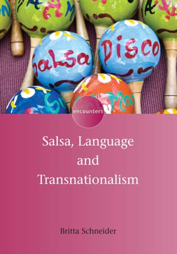 Salsa, Language and Transnationalism - Britta Schneider