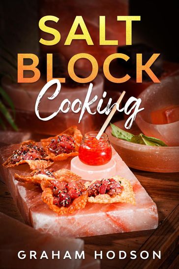 Salt Block Cooking - Graham Hodson