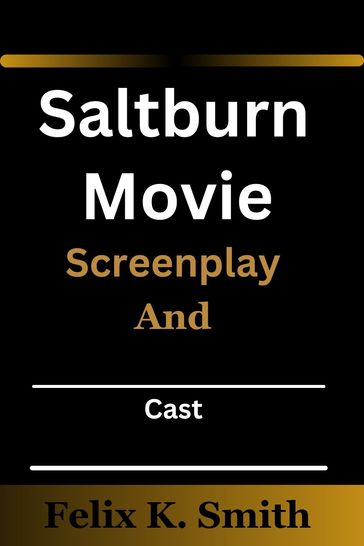 Saltburn Movie - Felix K. Smith