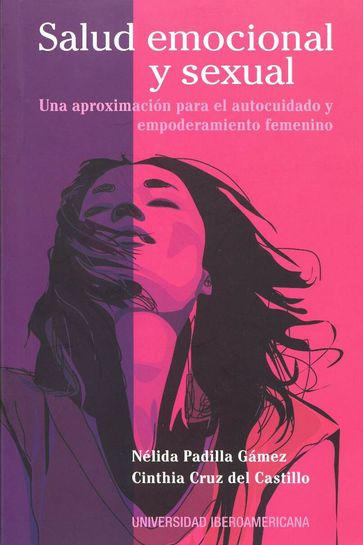 Salud emocional y sexual de las mujeres: una aproximación para el autocuidado y empoderamiento femenino - Nélida Padilla Gámez - Cinthia Cruz del Castillo