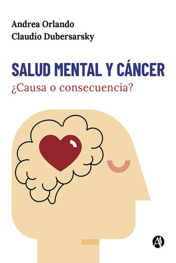 Salud mental y cáncer: Causa o consecuencia? - Andrea Orlando - Claudio Dubersarsky