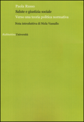 Salute e giustizia sociale. Verso una teoria politica normativa
