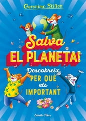 Salva el planeta! Descobreix per què ets important