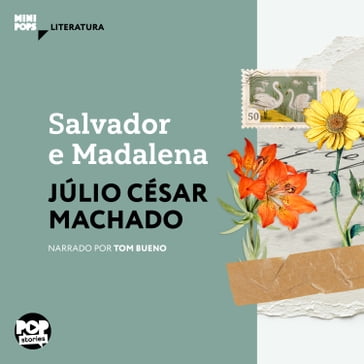 Salvador e Madalena - Pop Stories - Júlio César Machado