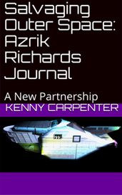 Salvaging Outer Space: Azrik Richards New Partnership Journal