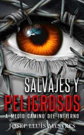 Salvajes y peligrosos: a medio camino del infierno