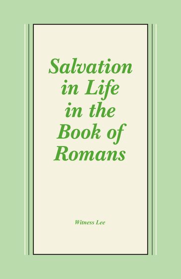 Salvation in Life in the Book of Romans - Witness Lee