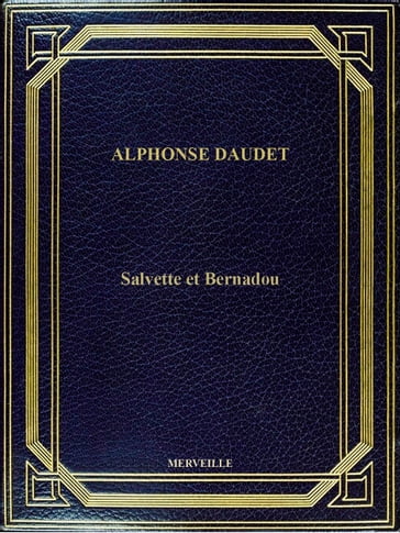 Salvette Et Bernadou - Alphonse Daudet