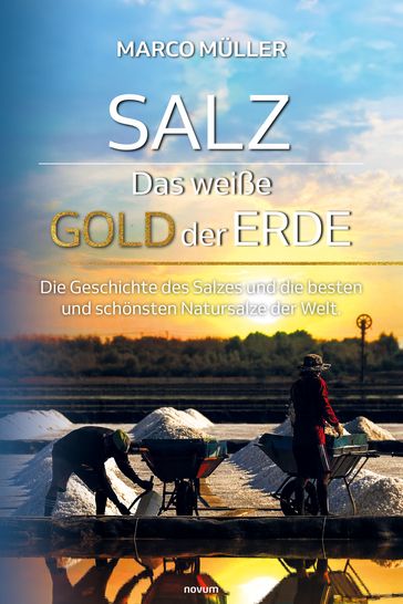 Salz  Das weiße Gold der Erde - Marco Muller