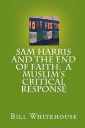 Sam Harris and The End of Faith: A Critical Response