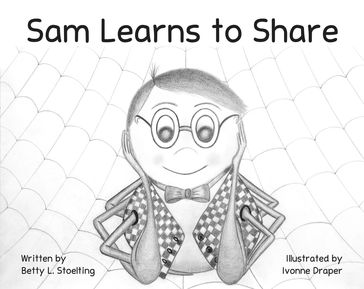 Sam Learns to Share - Betty Stoelting