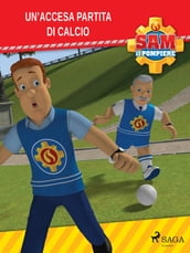 Sam il Pompiere - Un accesa partita di calcio