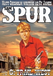 Sam Spur 6: Trail West