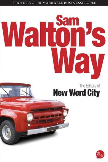 Sam Walton's Way - The Editors of New Word City