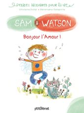 Sam & Watson Bonjour l Amour !
