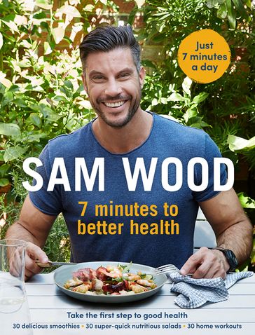 Sam Wood: 7 Minutes to Better Health - Sam Wood