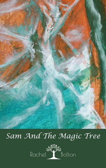 Sam and the Magic Tree - Rachel Bolton