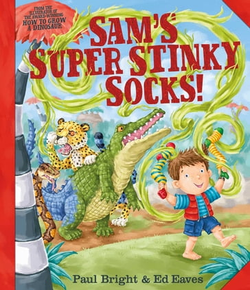 Sam's Super Stinky Socks! - Paul Bright