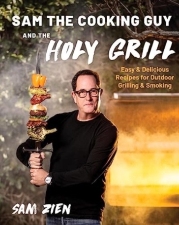 Sam the Cooking Guy and The Holy Grill - Sam Zien