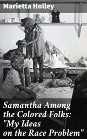 Samantha Among the Colored Folks: 