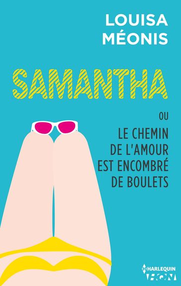 Samantha T5 - ou Le chemin de l'amour est encombré de boulets - Louisa Méonis