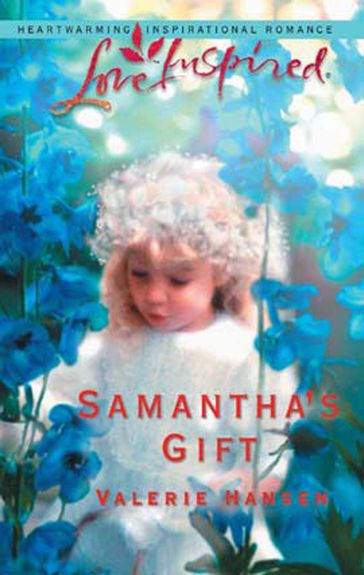 Samantha's Gift (Mills & Boon Love Inspired) - Valerie Hansen