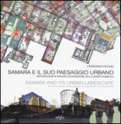 Samara e il suo paesaggio urbano. Metodologie di analisi e acquisizione dello spazio pubblico. Ediz. italiana e inglese