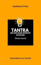 Samenvatting De Kracht van Tantra van Margot Anand