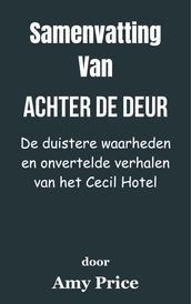 Samenvatting Van Achter de deur De duistere waarheden en onvertelde verhalen van het Cecil Hotel door Amy Price