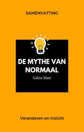 Samenvatting van De mythe van normaal van Gabor Maté