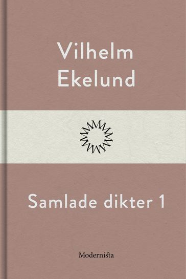 Samlade dikter 1 - Vilhelm Ekelund
