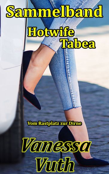Sammelband Hotwife Tabea - Vanessa Vuth