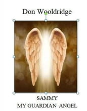 Sammy My Guardian Angel