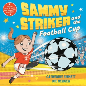 Sammy Striker and the Football Cup - Catherine Emmett