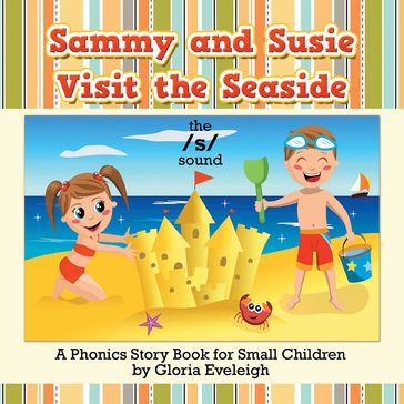 Sammy and Susie Visit the Seaside - Gloria Eveleigh