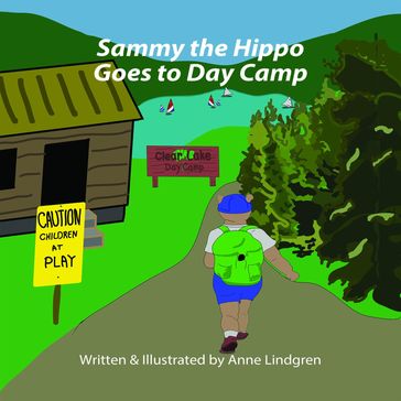 Sammy the Hippo Goes to Day Camp - Anne Lindgren