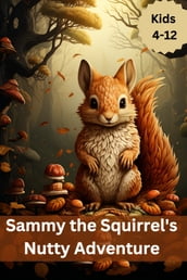 Sammy the Squirrel s Nutty Adventure