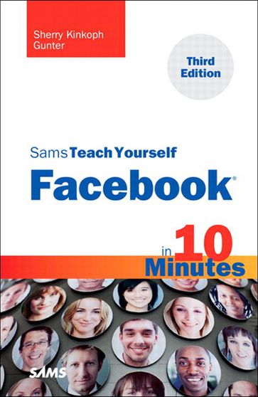 Sams Teach Yourself Facebook in 10 Minutes - Sherry Gunter