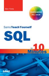 Sams Teach Yourself SQL in 10 Minutes