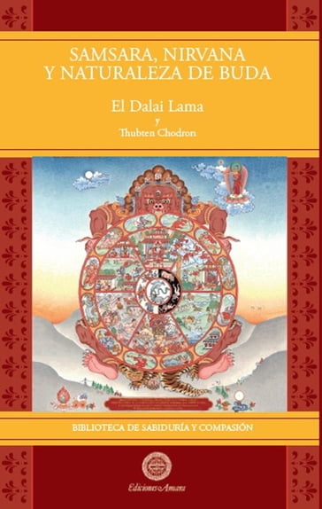 Samsara, Nirvana y Naturaleza de Buda Vol 3 - Su Santidad el Dalai Lama - Thubten Chodron