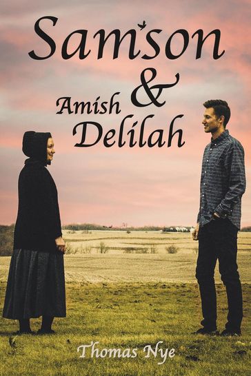 Samson and Amish Delilah - Thomas Nye