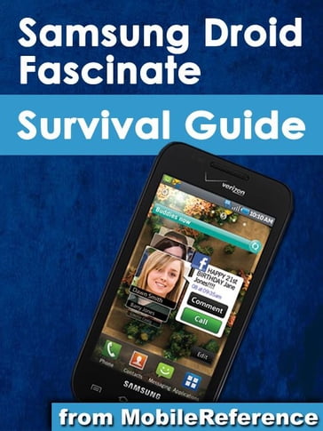 Samsung Droid Fascinate Survival Guide (Mobi Manuals) - Toly K