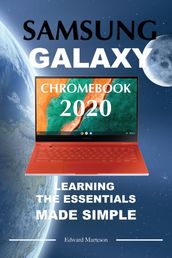 Samsung Galaxy Chromebook 2020: Learning the Essentials Made Simple