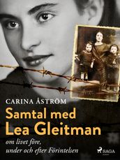 Samtal med Lea Gleitman  om livet fore, under och efter Forintelsen