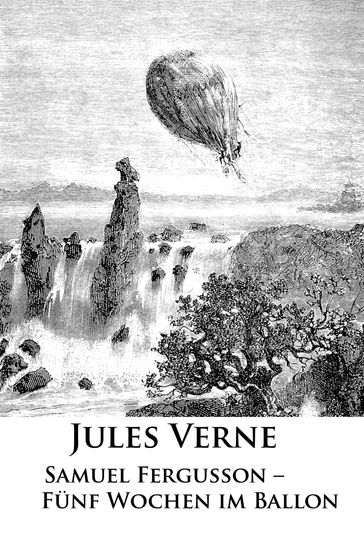 Samuel Fergusson  Fünf Wochen im Ballon - Verne Jules