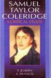 Samuel Taylor Coleridge A Critical Study (Encyclopaedia Of World Great Poets Series)