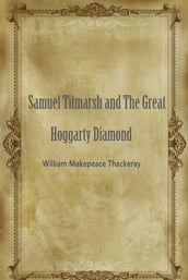 Samuel Titmarsh And The Great Hoggarty Diamond