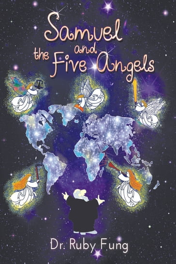 Samuel and the Five Angels - Dr. Ruby Fung